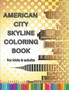American City Skyline Coloring Book for Kids & Adults : A Fun Kids & Adults Coloring Book / Stress-Free Workbook