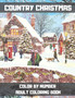 Country Christmas Color By Number Adult Coloring Book : Relaxing Coloring Book for Adults Relaxation with Christmas Patterns Perfect For Coloring Gift Book Ideas.