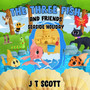 The Three Fish and Friends