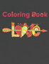 Love Coloring Book : Romantic Valentine's Day Designs to Color (Love Coloring Books)