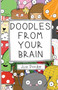 Doodles From Your Brain : Just Doodle : 2