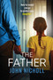The Father : The completely gripping crime thriller from John Nicholl