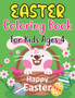 Easter Coloring Book For Kids Ages 4 : Easter Egg Coloring Book for Kids Great Activity Book For Kids and Preschoolers Makes a Perfect Easter Basket Stuffer.