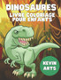 Livre coloriage Dinosaures pour les enfants : Differents Dessins des Dinosaures Realistes pour enfants (francais)