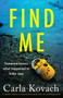 Find Me : A completely addictive and gripping psychological thriller with a jaw-dropping twist