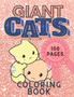 Giant Cats Coloring Book for Kids : Coloring Books 100 Coloring Pages Coloring Books for Kids Ages 6-12 Girls Best Colorful Coloring Book for Kids Kawaii Coloring Books for Girls Kawaii Coloring Books