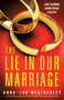 The Lie in Our Marriage : An absolutely gripping psychological thriller with a jaw-dropping twist : 6