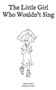The Little Girl Who Wouldn't Sing The Little Girl Who Wouldn't Sing