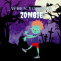 When You're a Zombie : A Halloween Tale
