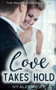 Love Takes Hold : The Helena's Grove Series Book 3 : 3