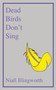 Dead Birds Don't Sing