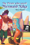 The Pirate who saved Mermaid Nika : How Pirate Drake and Mermaid Nika became Friends