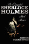 The Complete Sherlock Holmes Short Stories - Unabridged - The Adventures Of Sherlock Holmes, The Memoirs Of Sherlock Holmes, The Return Of Sherlock Holmes, His Last Bow, and The Case-Book Of Sherlock The Complete Sherlock Holmes Short Stories - Unabridged - The Adventures Of Sherlock Holmes, The Memoirs Of Sherlock Holmes, The Return Of Sherlock Holmes, His Last Bow, and The Case-Book Of Sherlock