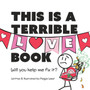 This is a Terrible Love Book - Will You Help Me Fix It? : Funny Interactive Read Aloud for Kids : 3