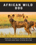 African Wild Dog : Beautiful Pictures & Interesting Facts Children Book About African Wild Dog
