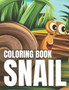 Snail Coloring Book : Coloring Book Featuring Cute and easy Snail Designs for Kids, Boys and Girls