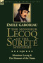 The Monsieur Lecoq of the Surete Mysteries : Volume 4- Two Volumes in One Edition Monsieur Lecoq & The Honour of the Name