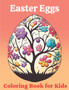 Easter Eggs Coloring Book for Kids : 100 Easter Egg To Color Easy Fun Color Pages