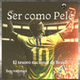 Ser como Pele : Libro: El nino que queria ser futbolista como Pele
