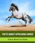 Facts About Appaloosa Horse (Facts Book For Kids)