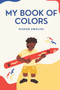 My Book Of Colors : Coloring Book For Children