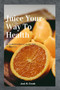 Juice Your Way To Health : A Comprehensive Guide for Diabetics
