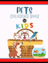 Pets Coloring Book for Kids : Cute Animals Coloring Book for Kids