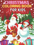 Christmas Coloring Book For Kids : A Cute Coloring Book with Fun, Easy, and Relaxing Designs 50 Christmas Pages to Color Including Santa, Christmas Trees, Reindeer, Snowman