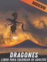 Dragones Libro para Colorear de Adultos : Disenos de dragones para aliviar el estres 50 disenos de dragones de una cara para la relajacion y el alivio del estres Libro de colorear de 100 paginas Patro
