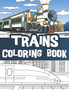 Trains coloring book : train coloring book for kids / Locomotives coloring book