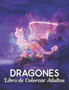 Dragones Libro de Colorear Adultos : Disenos de Dragones para Aliviar el Estres 50 Disenos de Dragones de una cara para la Relajacion y el Alivio del estres Libro de colorear de 100 paginas Patrones d