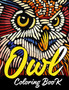 Owl coloring book : Wonderful Owls, Owls Coloring pages with Stress Relieving Designs for Adults & Teens Relaxation.