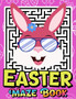 Easter Maze Book : Easter Themed Activity Book for Girls Age 4-8 - Easter Mazes Puzzles and Coloring Book for Little Girls - Great Easter Basket Stuffers Gifts Ideas.
