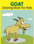 Goat Coloring Book For Kids : A Coloring Activity Book for Toddler Preschooler and Kids