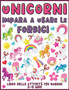 Unicorni Impara A Usare Le Forbici : Libro delle attivita per bambini 2-5 anni (Unicorni libro delle attivita per bambini per imparare a tagliare, incollare e colorare)