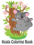 Koala Coloring Book : Children Activity Book for Boys & Girls Age 3-8, with 50 Super Fun Coloring Pages Koala