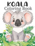 Koala Coloring Book : with 50 Super Fun Coloring Pages of Koala ( A Kids Activate Book)