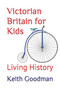 Victorian Britain for Kids : Living History : 10