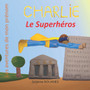 Charlie le Superheros : Les aventures de mon prenom
