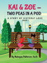Kai & Zoe - Two Peas in a Pod