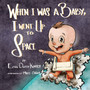 When I Was A Baby, I Went Up To Space