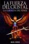 La Fuerza del Cristal : La Llegada del Fenix