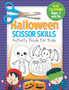 Halloween Scissor Skills Activity Book for Kids : Coloring and Cutting Workbook for Preschool