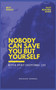 Nobody Can Save You But Yourself : Better Spirit Exceptional Life