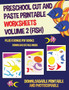 Preschool Cut and Paste Printable Worksheets - Volume 2 (Fish) : This book has 20 full colour worksheets. This book comes with 6 downloadable kindergarten PDF workbooks.