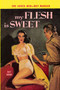 My Flesh Is Sweet