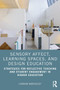 Sensory Affect, Learning Spaces, and Design Education : Strategies for Reflective Teaching and Student Engagement in Higher Education
