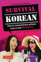 Survival Korean Phrasebook  Dictionary : How to Communicate without Fuss or Fear Instantly! (Korean Phrasebook  Dictionary)
