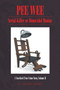 Pee Wee : Serial Killer or Homicidal Maniac: A Novelized True Crime Story, Volume II