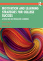 Motivation and Learning Strategies for College Success : A Focus on Self-Regulated Learning